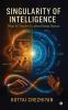 Singularity of Intelligence: What AI Teaches Us About Being Human