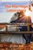 The Marriage Laboratory: The Psychological Blueprint for a Resilient Partnership