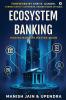 Ecosystem Banking: Making Banks Matter Again