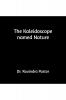 The Kaleidoscope named Nature