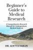Beginner’s Guide to Medical Research: A Comprehensive Research Manual for Undergraduate Medical Students