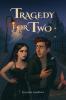 Tragedy for Two: A melodramatic novella