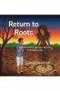 Return to Roots: An Illustrated Introduction to Vrikshayurveda