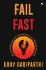Fail Fast: Why Failing Early Is the Shortcut to Lifelong Success