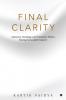 Final Clarity: Honesty Healing and Presence When Facing Incurable Cancer