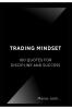 Trading Mindset: 100 Quotes for Discipline and Success: Motivational and Trading Quotes for Discipline Focus and Success