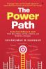 The Power Path: Evolve from Ordinary to Iconic: Think like a Monk Act like a Warrior and Build like a Designer