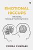 Emotional Hiccups: Understanding Releasing and Transforming Emotions