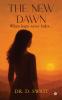 The New Dawn: When hope never fades...
