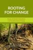 Rooting for Change: Stories of Radical Education and Transformative Change