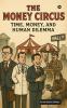 THE MONEY CIRCUS: Time Money and Human Dilemma