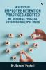 A Study Of Employee Retention Practices Adopted By Business Process Outsourcing (BPO) Units