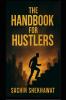 The Handbook For Hustlers: 100 pages every hustler should read