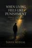 When living feels like punishment