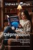 Digital Depresssion: A Guide for Parents Educators & Teens [Compassionate Non-Clinical Empowering]