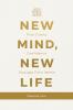 NEW MIND NEW LIFE: Find Clarity Confidence Courage From Within