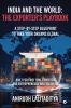 India and the World: The Exporter's Playbook: A Step-by-Step Blueprint to Take Your Dreams Global