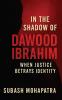 In the shadow of Dawood Ibrahim: When Justice Betrays Identity
