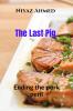 The Last Pig: Ending the Pork Peril