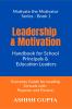 Leadership & Motivation Handbook for School Principals & Education Leaders: Everyday Guide for Leading Schools with Purpose and Passion