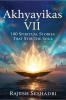 Akhyayikas VII: 100 Spiritual Stories That Stir the Soul