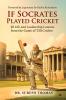 If Socrates Played Cricket: 20 Life and Leadership Lessons from the Game of T20 Cricket