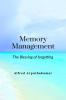 Memory Management: The blessing of forgetting
