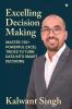Excelling Decision Making: Master 150+ Powerful Excel Tricks To Turn Data Into Smart Decisions