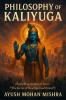 Philosophy of Kaliyuga: (Lord Krishna's Vision to Modern Age)