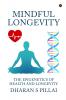 Mindful Longevity: The Epigenetics of Health and Longevity
