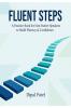 FLUENT STEPS: A Practice Book for Non-Native Speakers to Build Fluency & Confidence