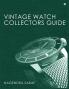 Vintage Watch Collectors Guide