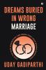 Dreams Buried in Wrong Marriage: How the New Generation Can Break Free from Wrong Marriages