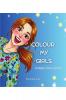 COLOUR MY GIRLS: A Happy Colouring Book