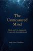 The Unmeasured Mind: “Mind can’t be measured — it can only be understood.”