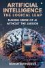 Artificial Intelligence: The Logical Leap: Making Sense of AI Without the Jargon