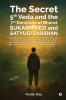 The Secret 5th Veda and The 7th Darshana of Bharat Sukarm Ved and Satyugi Darshan: Unveiling the Secret Veda and Darshana – The Lost Science of SuperConscious and Human-Evolution towards the upcomi...