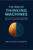 THE RISE OF THINKING MACHINES: The story of how IT closed the knowledge gap and AI is closing the intelligence gap