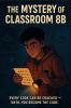 Mystery Of Class 8B: every code can be cracked - until you become the code