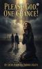 Please God One Chance!: A Novel