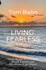 Living Fearless: From Hippie to President World Traveler and Himalayan Yoga Master