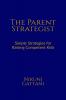 THE PARENT STRATEGIST: Simple Strategies for Raising Competent Kids