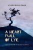 A Heart Full of Lye: Gentle Destruction Disguised As Survival