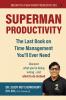 Superman Productivity: The Last Book on Time Management You'll ever need (Compact Edition)