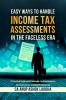 Easy Ways to Handle Income Tax Assessments in the Faceless Era: A Practical Guide with Templates for Assessments Reassessments & Appeal Proceedings