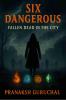 Six Dangerous: Fallen Dead in the City