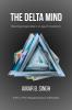 The Delta Mind: Becoming Unignorable in an Age of Uncertainty