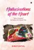 Hallucinations of the Heart