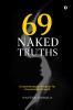 69 Naked Truths: Uncomfortable Wisdom for Uncommon Growth