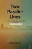 Two parallel lines: A Story of Family Secrets and Silent Sacrifices